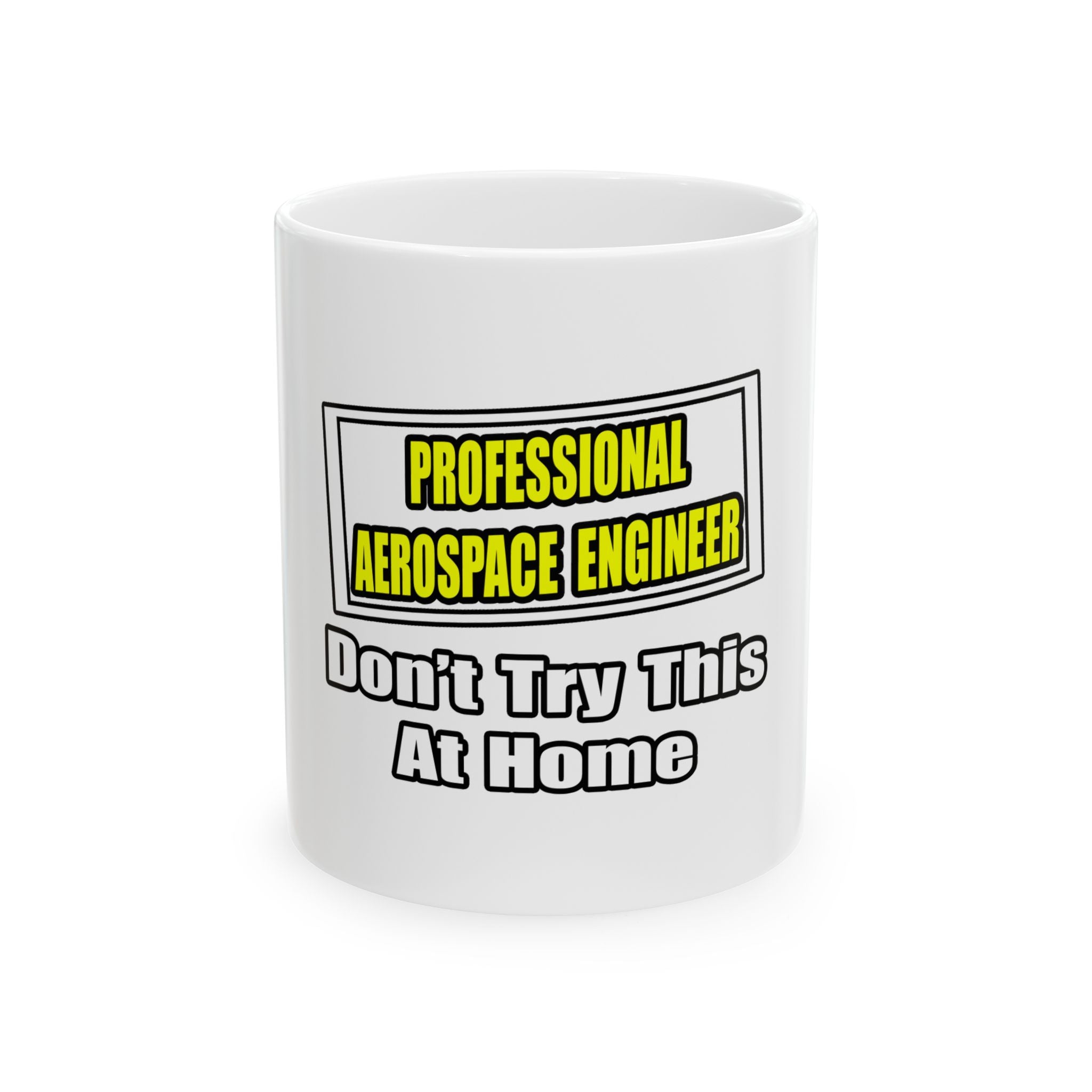 Professional Aerospace Engineer...Joke - Ceramic Mug, (11oz, 15oz)
