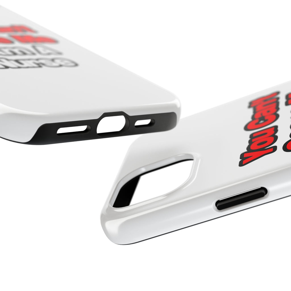 You Can't Scare Me...Nurse - Tough Phone Cases