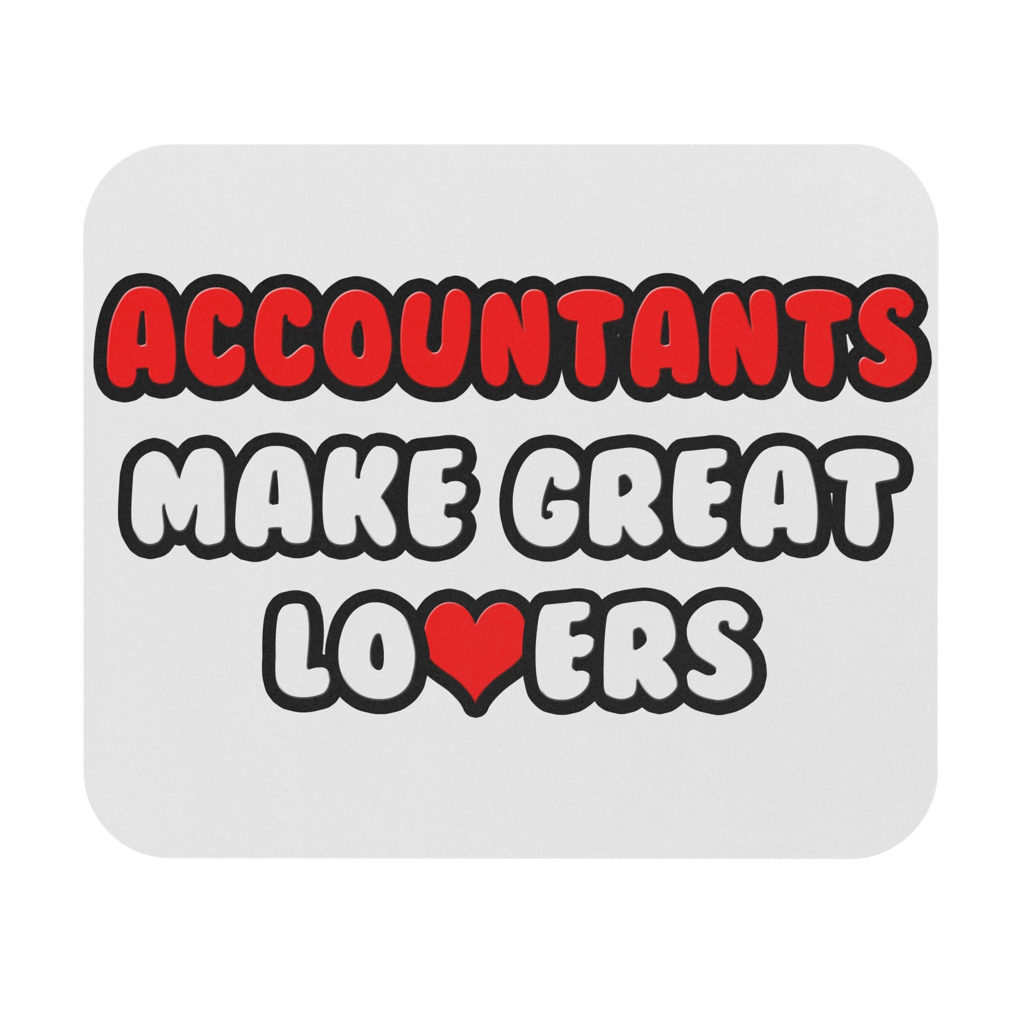 Accountants Make Great Lovers - Mouse Pad (Rectangle)