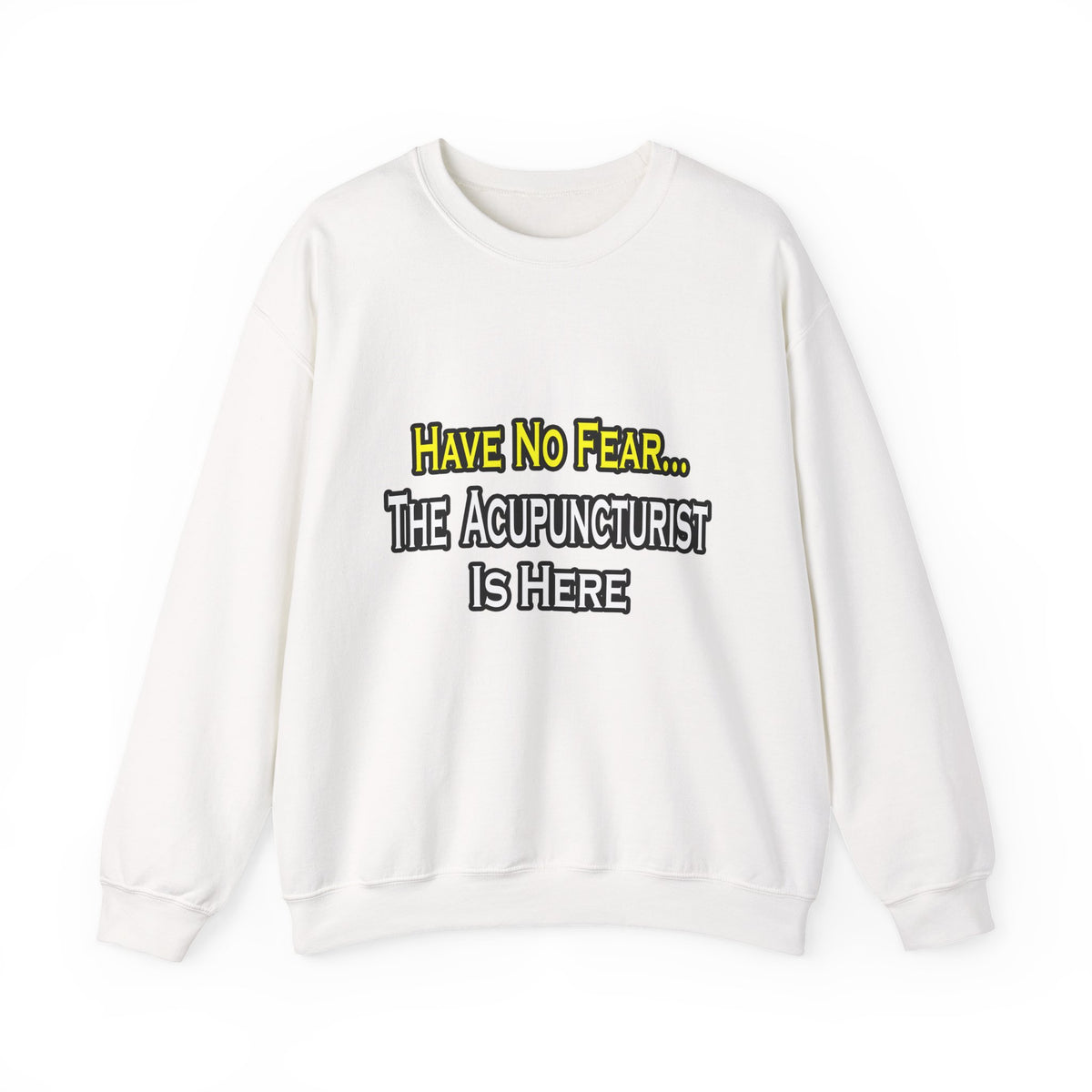 Have No Fear, Acupuncturist Is Here - Unisex Heavy Blend™ Crewneck Sweatshirt