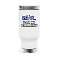 Relax .. I am an Acupuncturist - Stainless Steel Travel Mug with Handle, 14oz