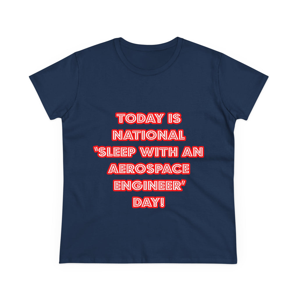National 'Sleep With an Aerospace Engineer' Day - Women's Midweight Cotton Tee