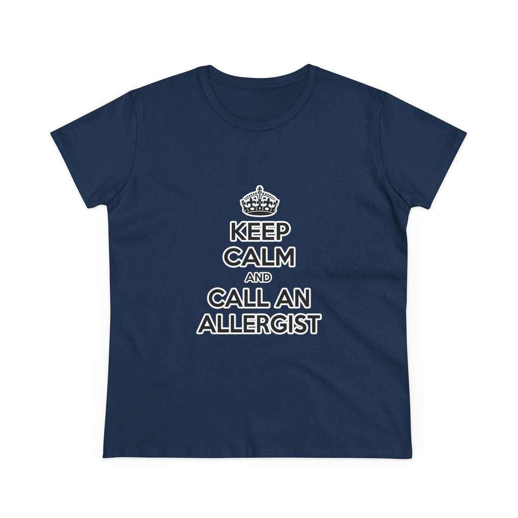 Keep Calm and Call an Allergist - Women's Midweight Cotton Tee