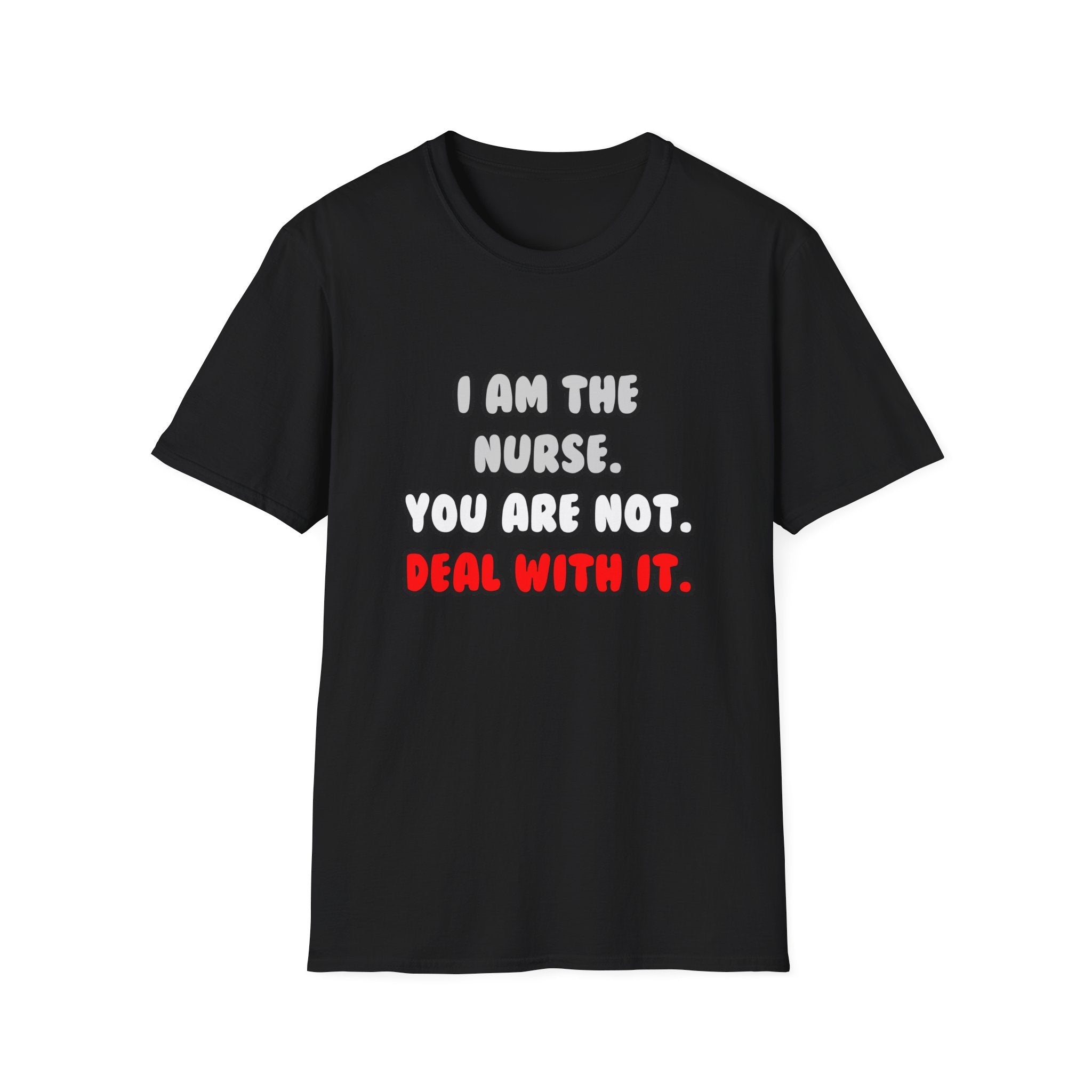 Deal With It ... Funny Nurse - Unisex Softstyle T-Shirt