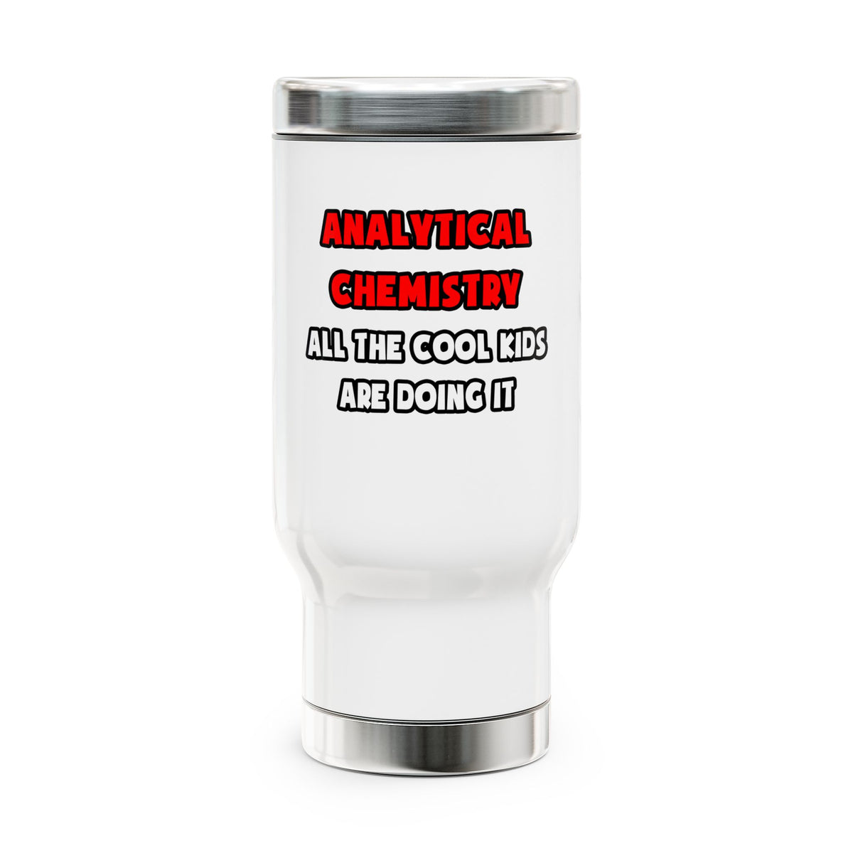 Funny Analytical Chemist Shirts - Stainless Steel Travel Mug with Handle, 14oz