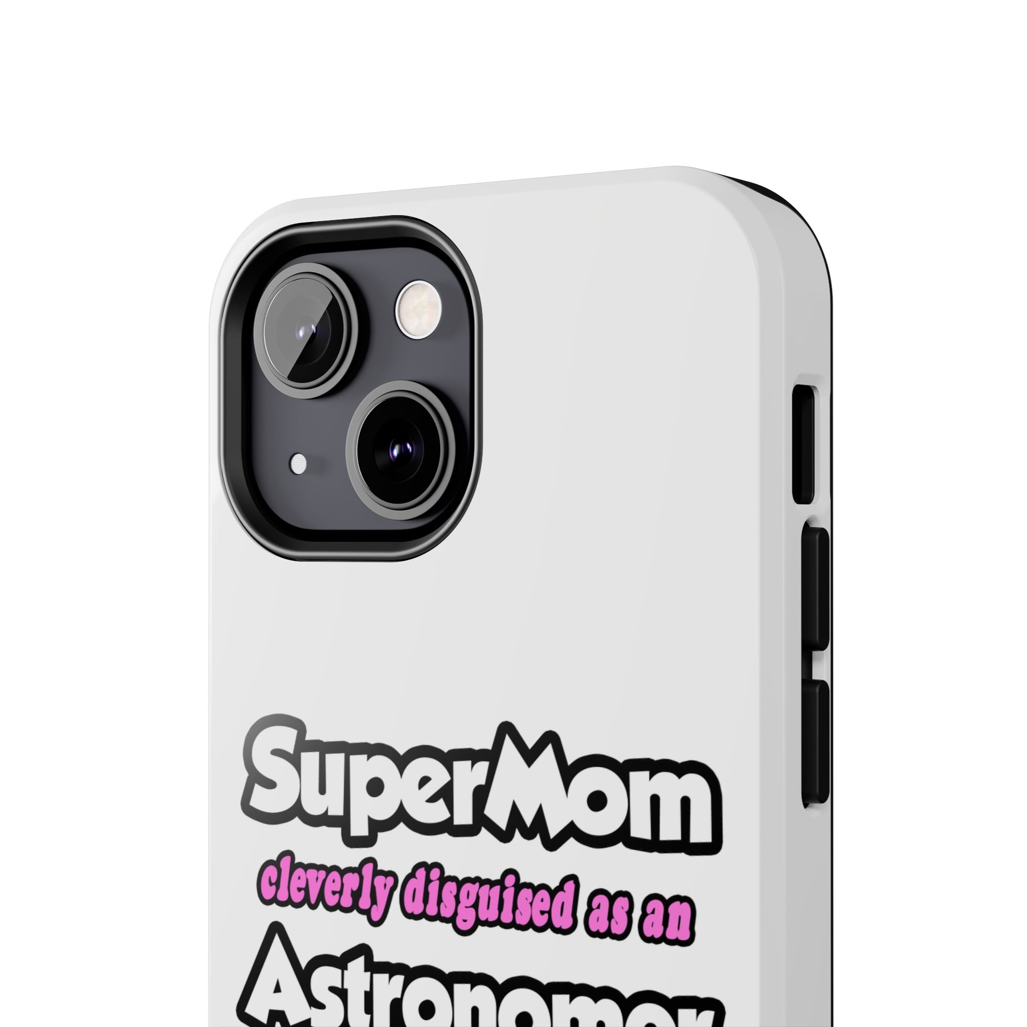 SuperMom...Astronomer - Tough Phone Cases
