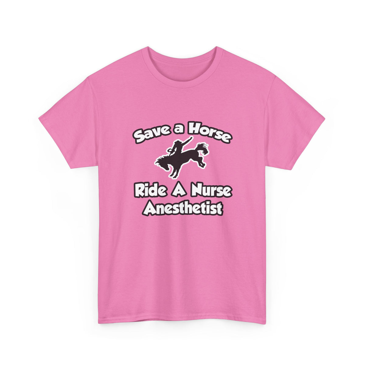 Save a Horse, Ride a Nurse Anesthetist - Unisex Heavy Cotton Tee