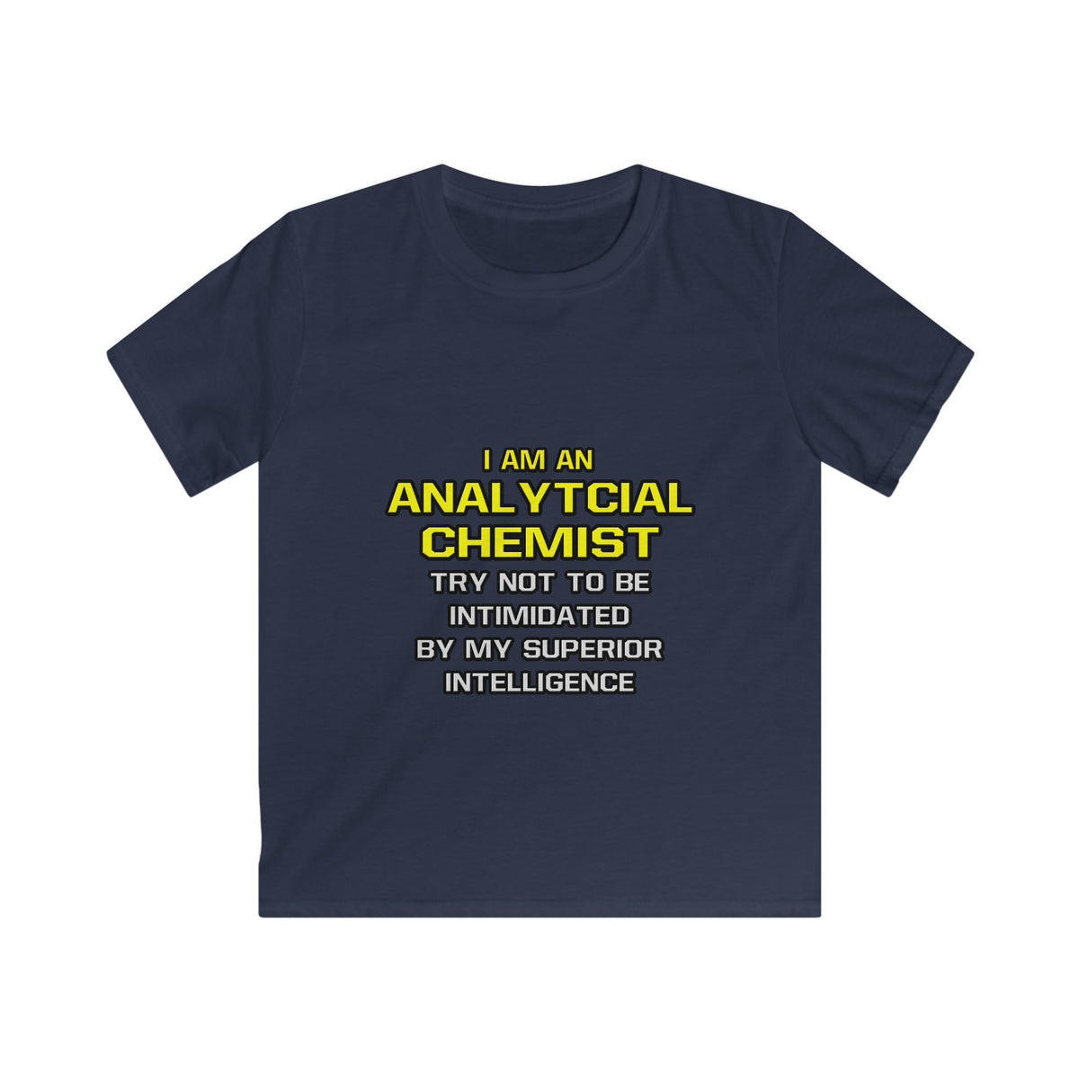 Analytical Chemist...Superior Intelligence - Kids Softstyle Tee
