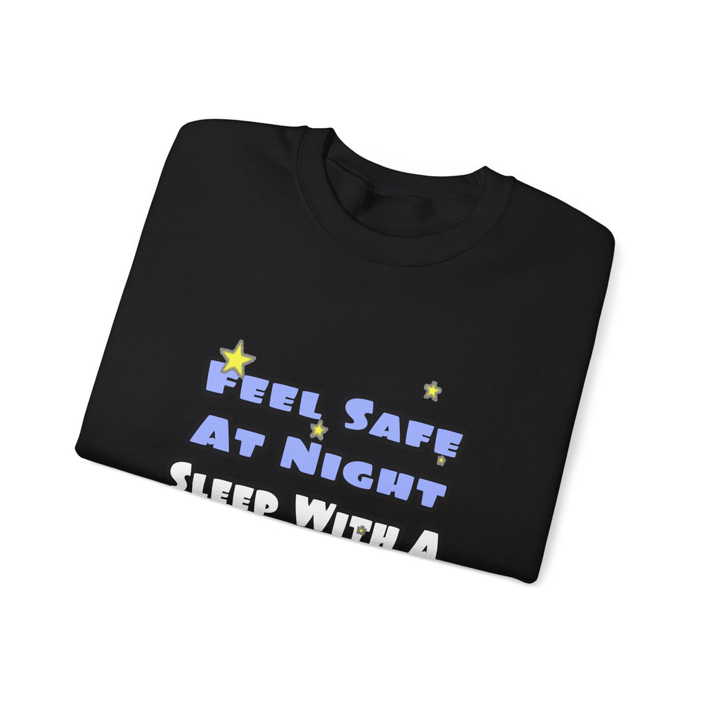 Feel Safe At Night...Sleep With a Firefighter - Unisex Heavy Blend™ Crewneck Sweatshirt
