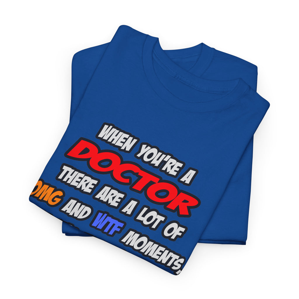 Doctor .. OMG WTF LOL - Unisex Heavy Cotton Tee