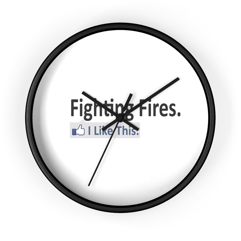 Fighting Fires...I Like This - Wall Clock