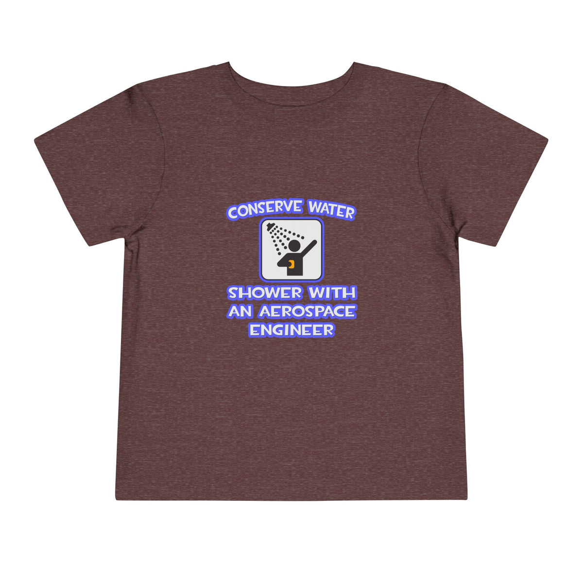 Conserve Water .. Shower With Aerospace Engineer - Toddler Short Sleeve Tee
