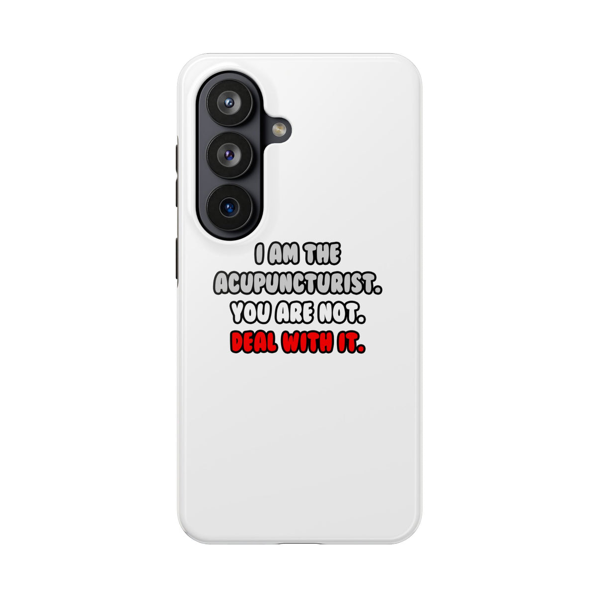 Deal With It ... Funny Acupuncturist - Tough Phone Cases