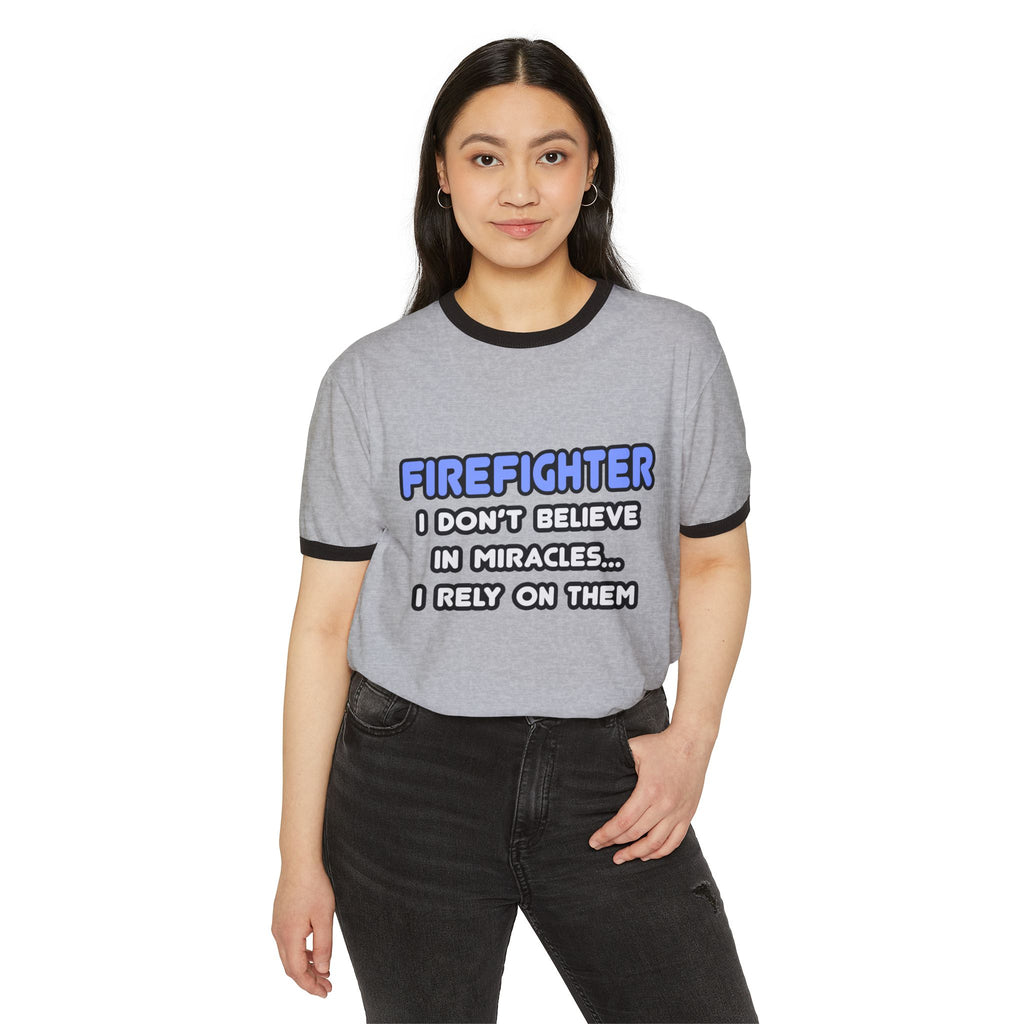 Miracles and Firefighters - Unisex Cotton Ringer T-Shirt