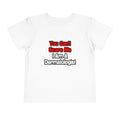 You Can't Scare Me...Dermatologist - Toddler Short Sleeve Tee
