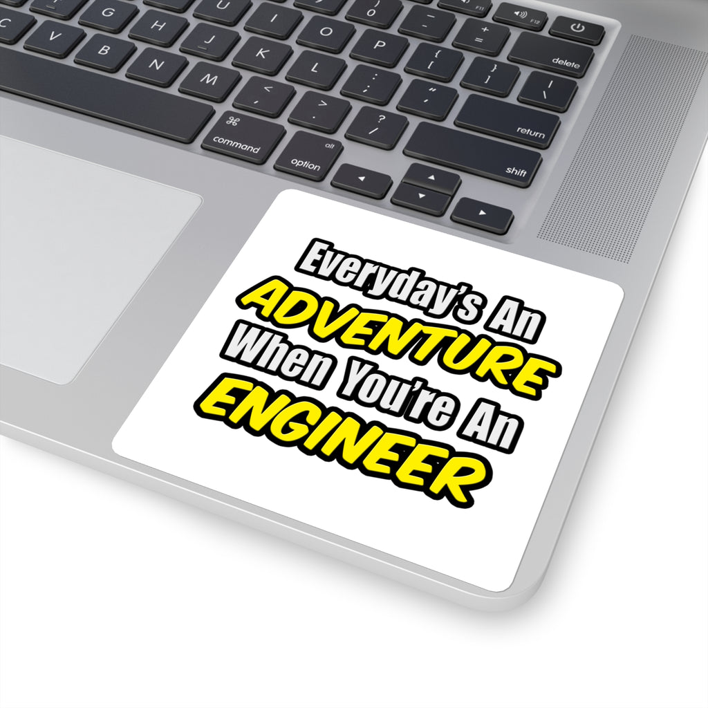Everyday's An Adventure...Engineer - Square Stickers