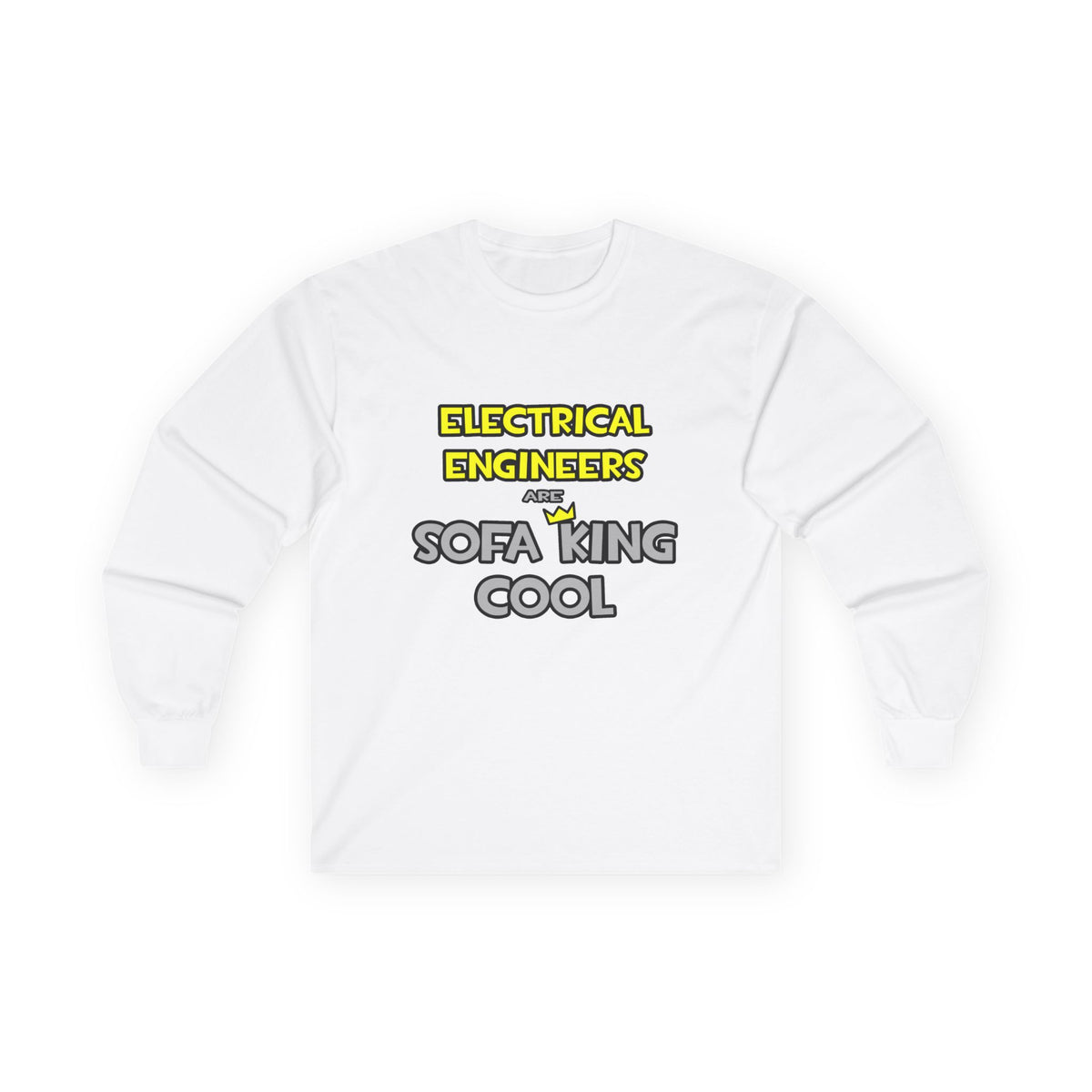 Electrical Engineers Are Sofa King Cool - Unisex Ultra Cotton Long Sleeve Tee