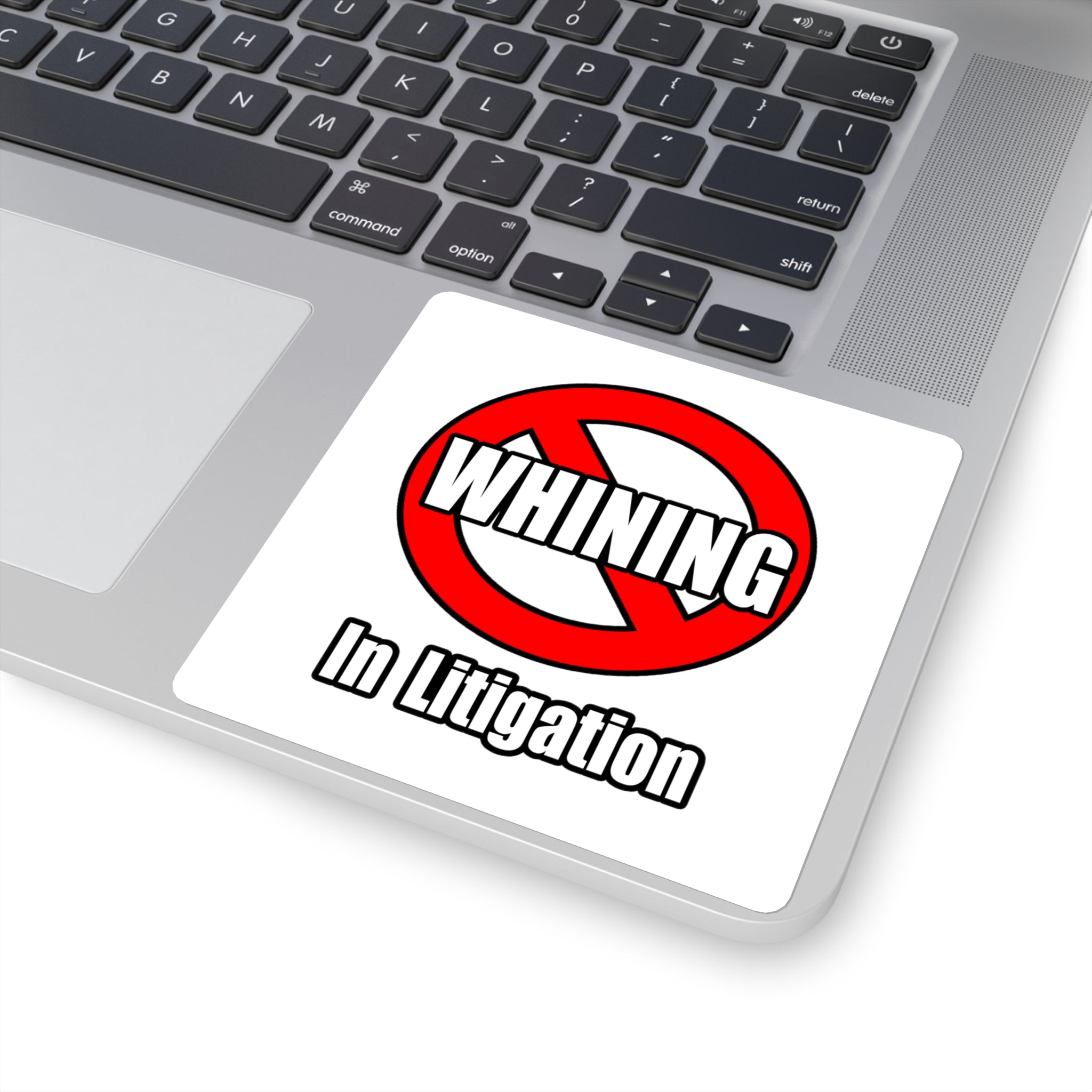 No Whining In Litigation - Square Stickers