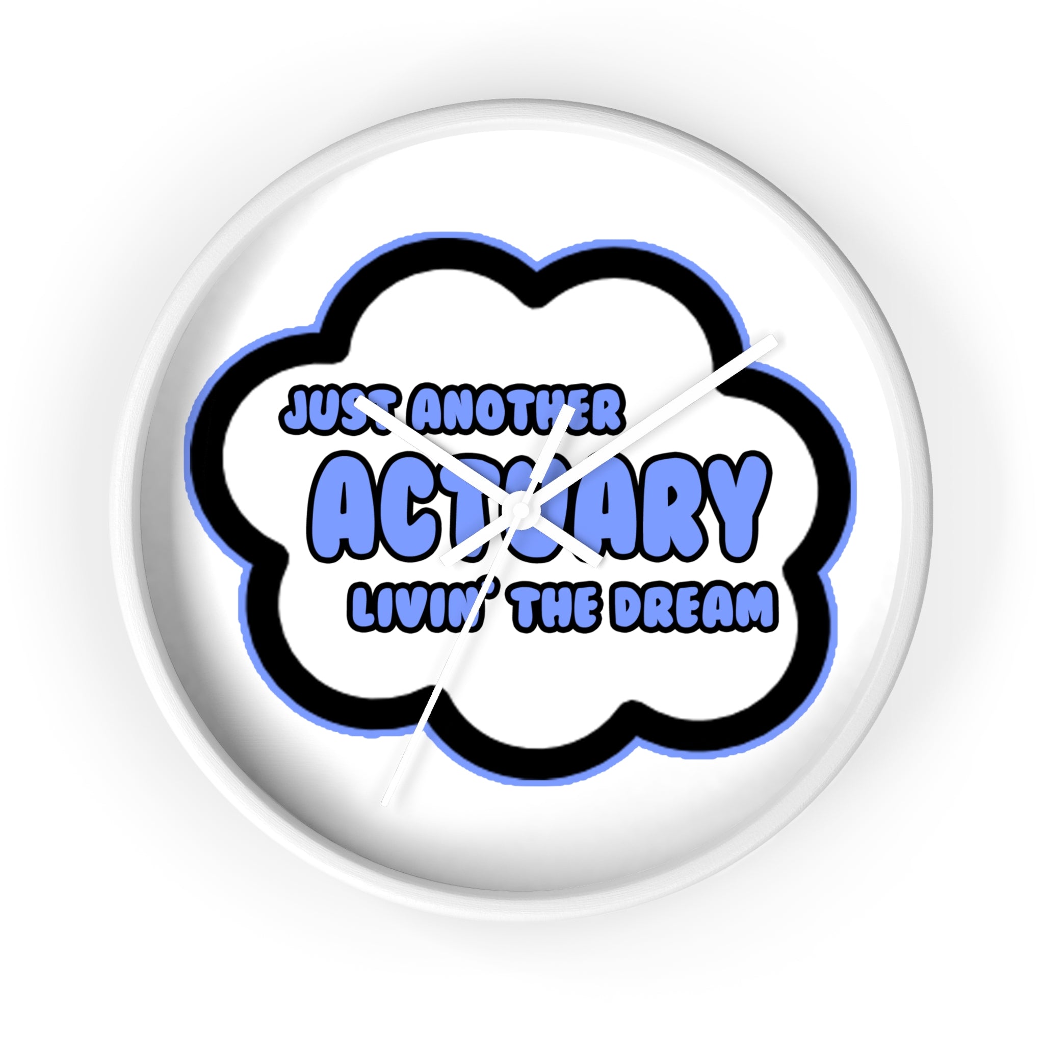 Actuary .. Livin' The Dream - Wall Clock