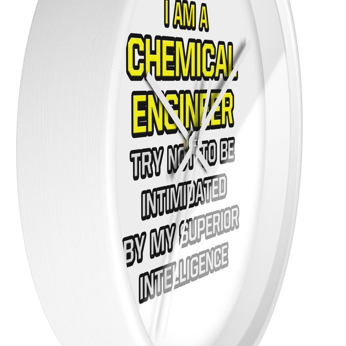 Chemical Engineer...Superior Intelligence - Wall Clock