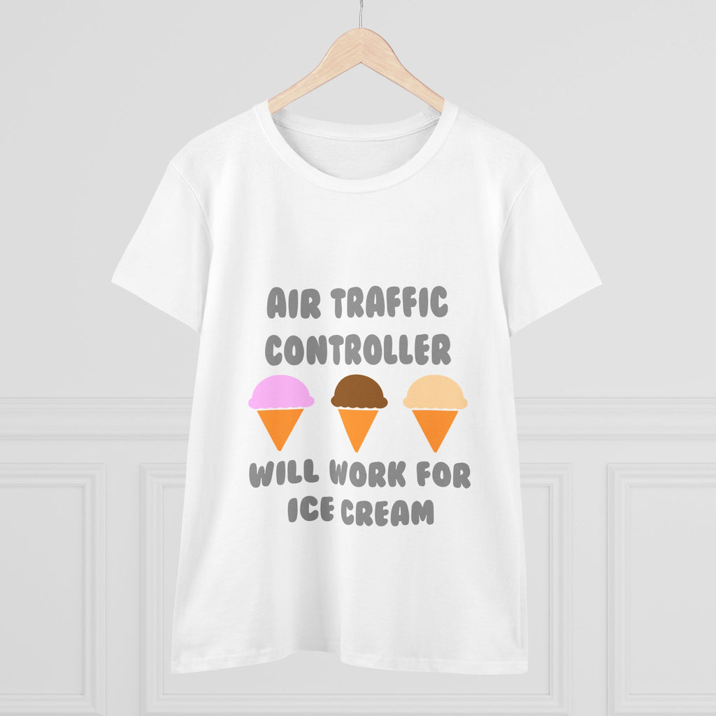 Air Traffic Controller ... Will Work For Ice Cream - Women's Midweight Cotton Tee