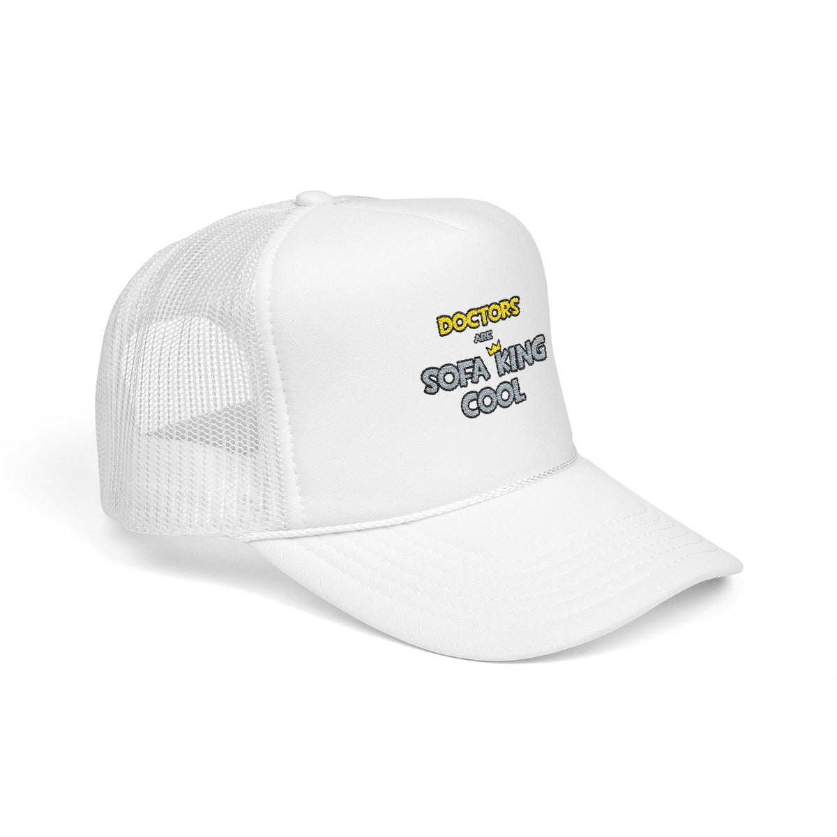 Doctors Are Sofa King Cool - Foam Trucker Hat