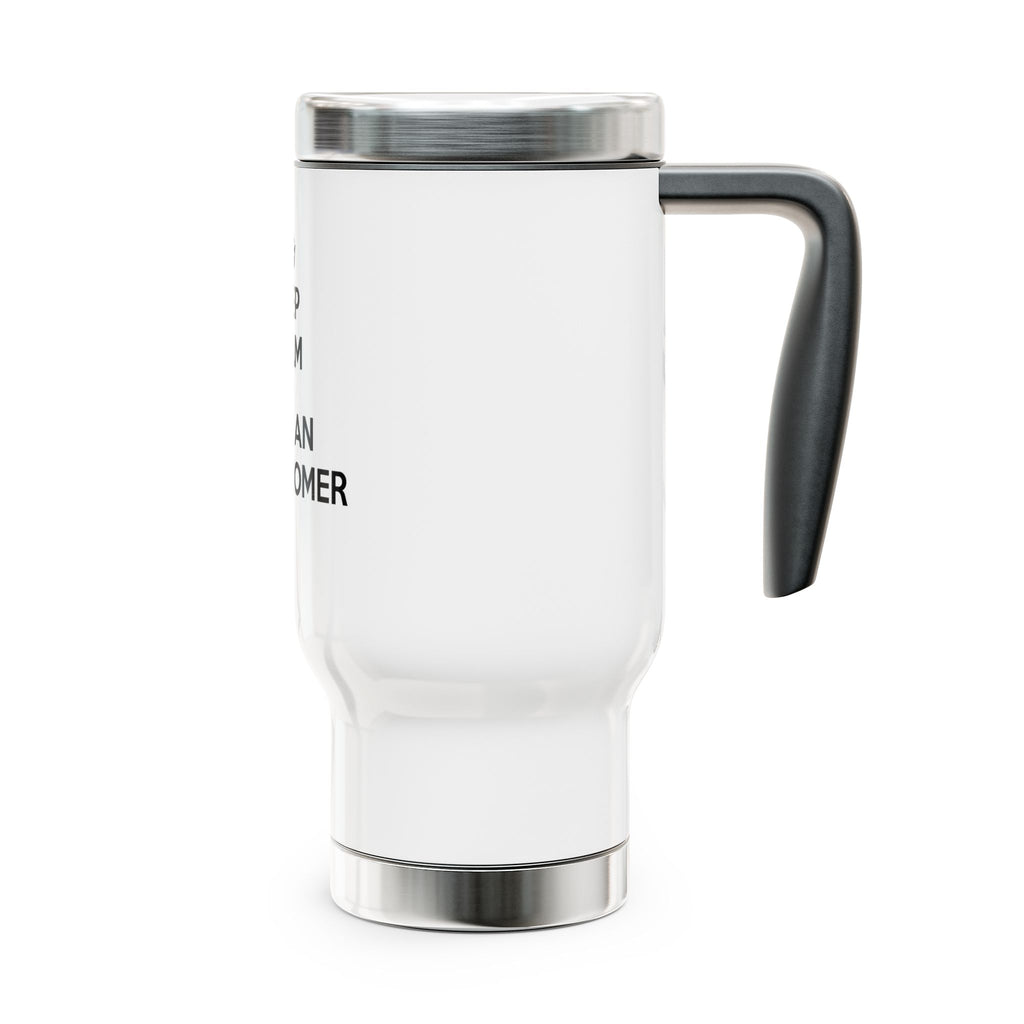 Keep Calm and Call an Astronomer - Stainless Steel Travel Mug with Handle, 14oz