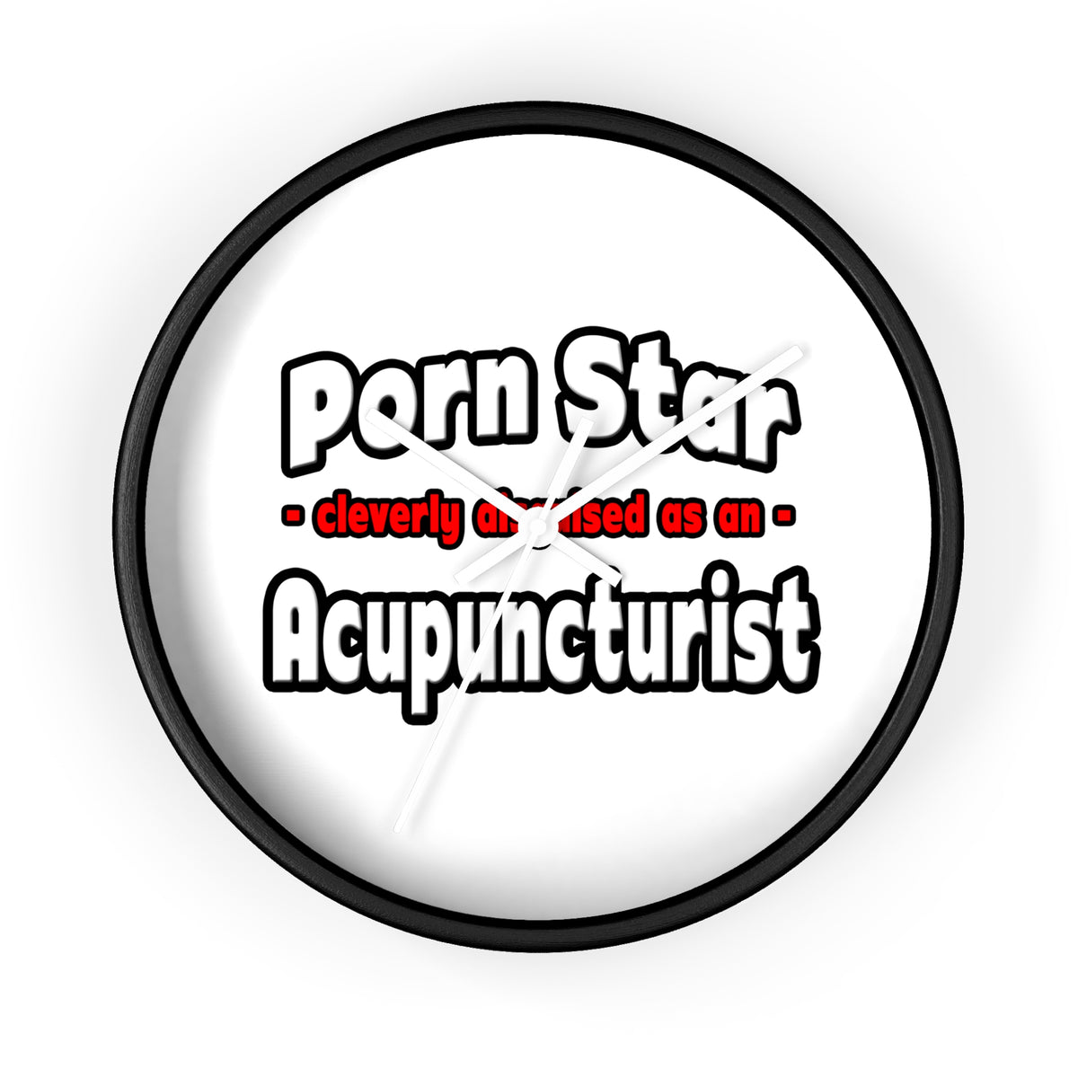 Porn Star .. Acupuncturist - Wall Clock