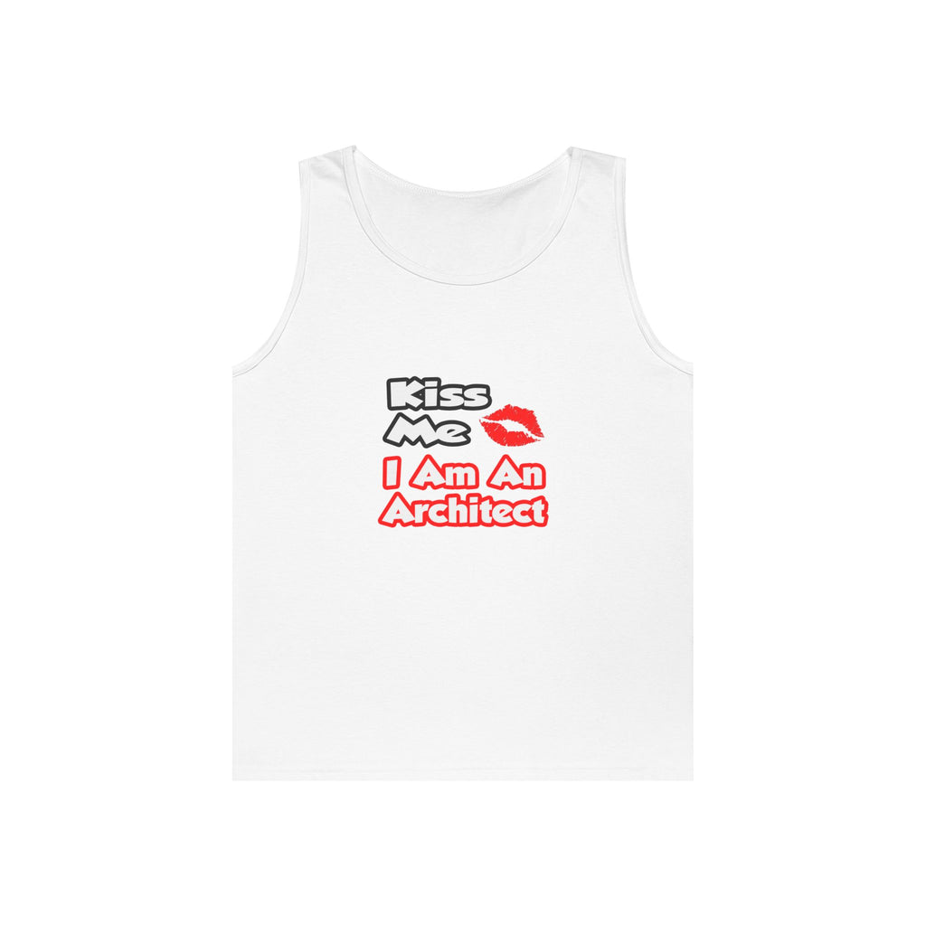 Kiss Me...I Am An Architect - Unisex Heavy Cotton Tank Top