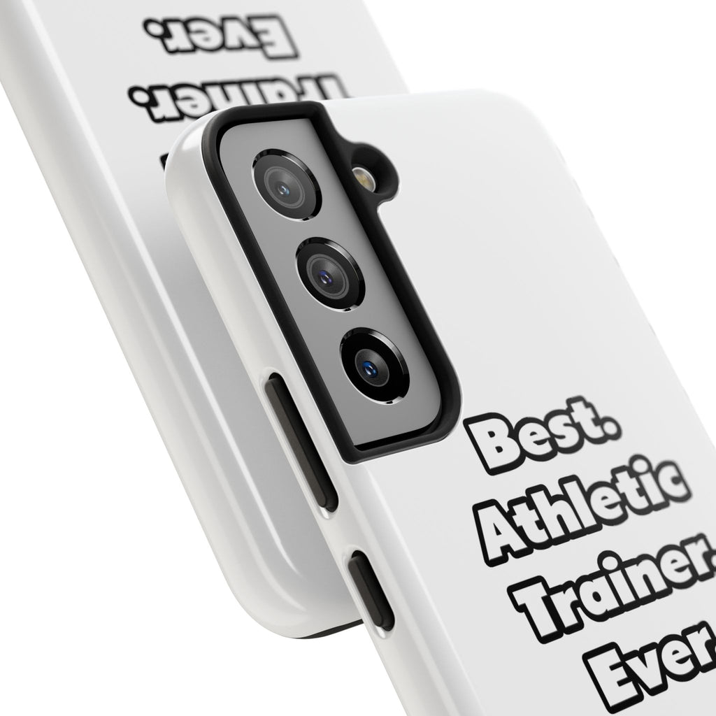 Best. Athletic Trainer. Ever - Tough Phone Cases