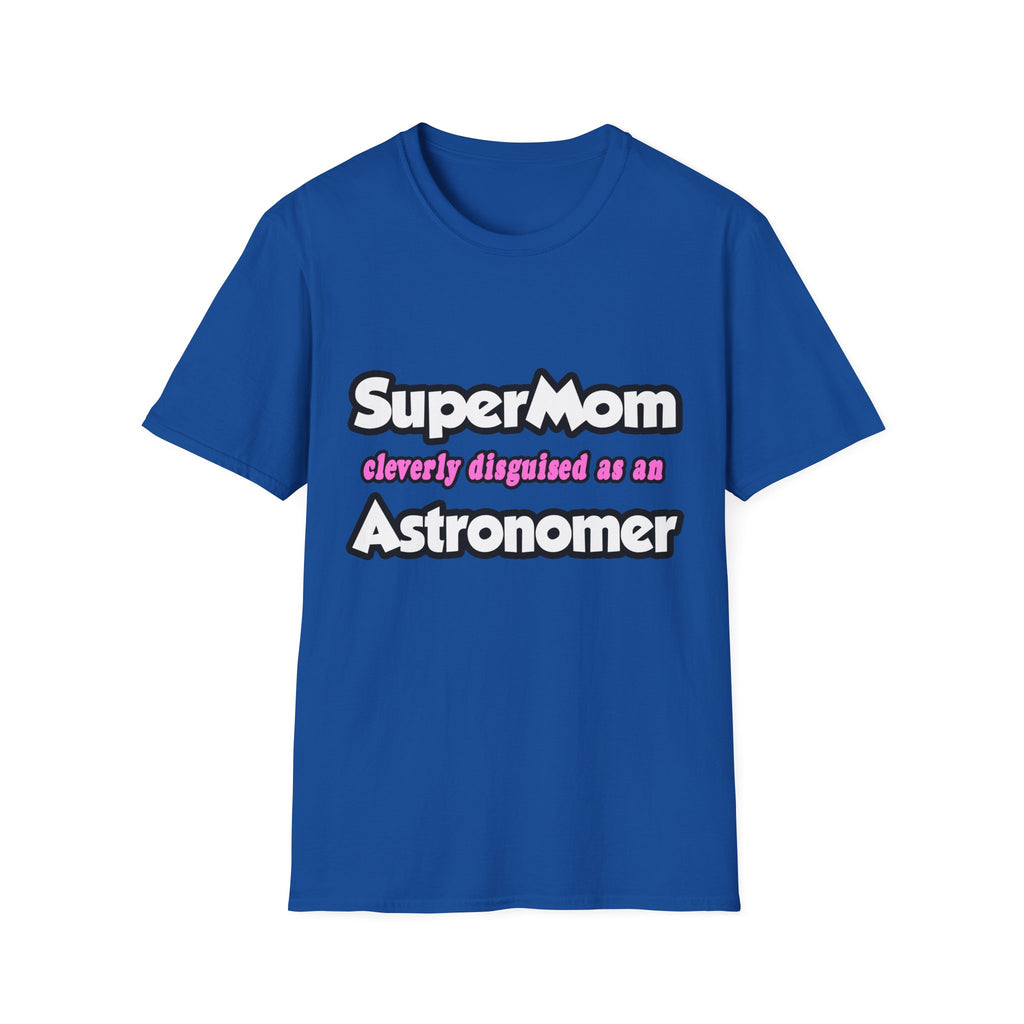 SuperMom...Astronomer - Unisex Softstyle T-Shirt