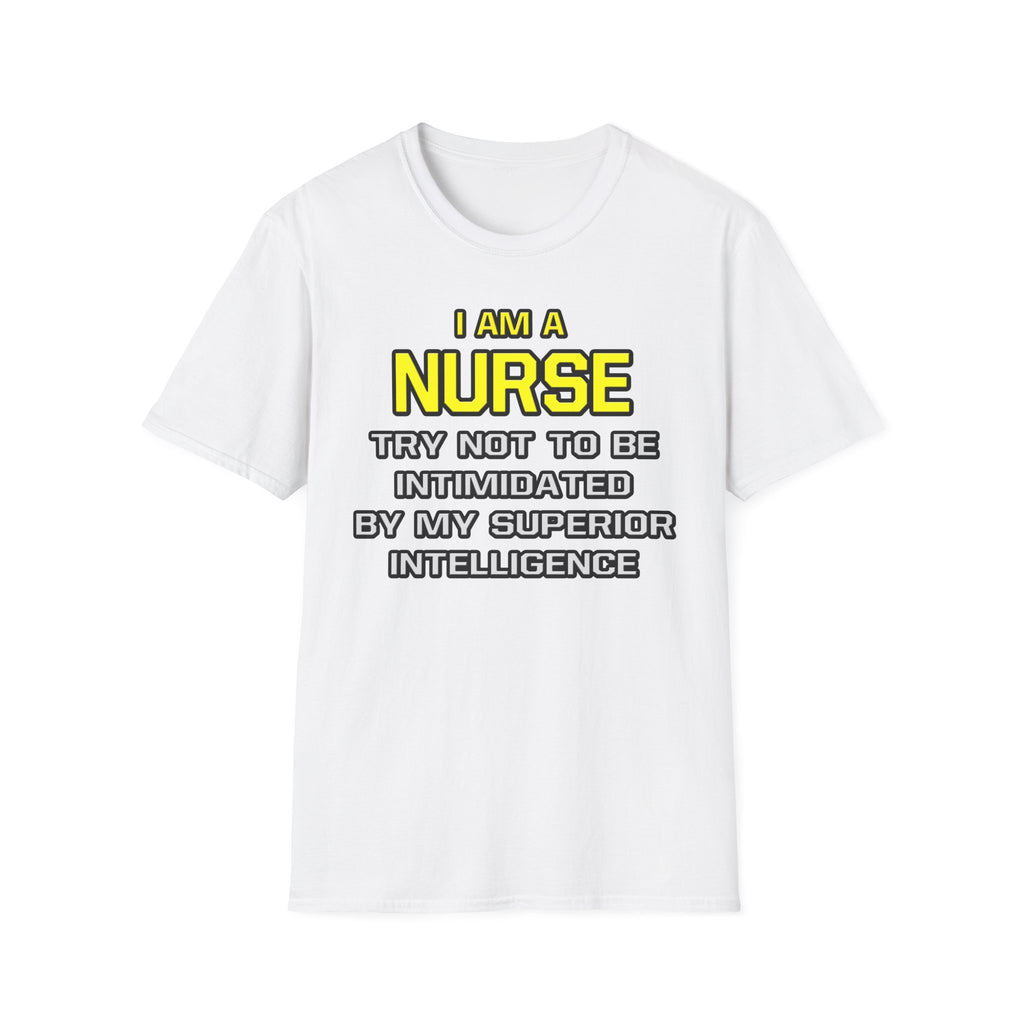 Nurse...Superior Intelligence - Unisex Softstyle T-Shirt