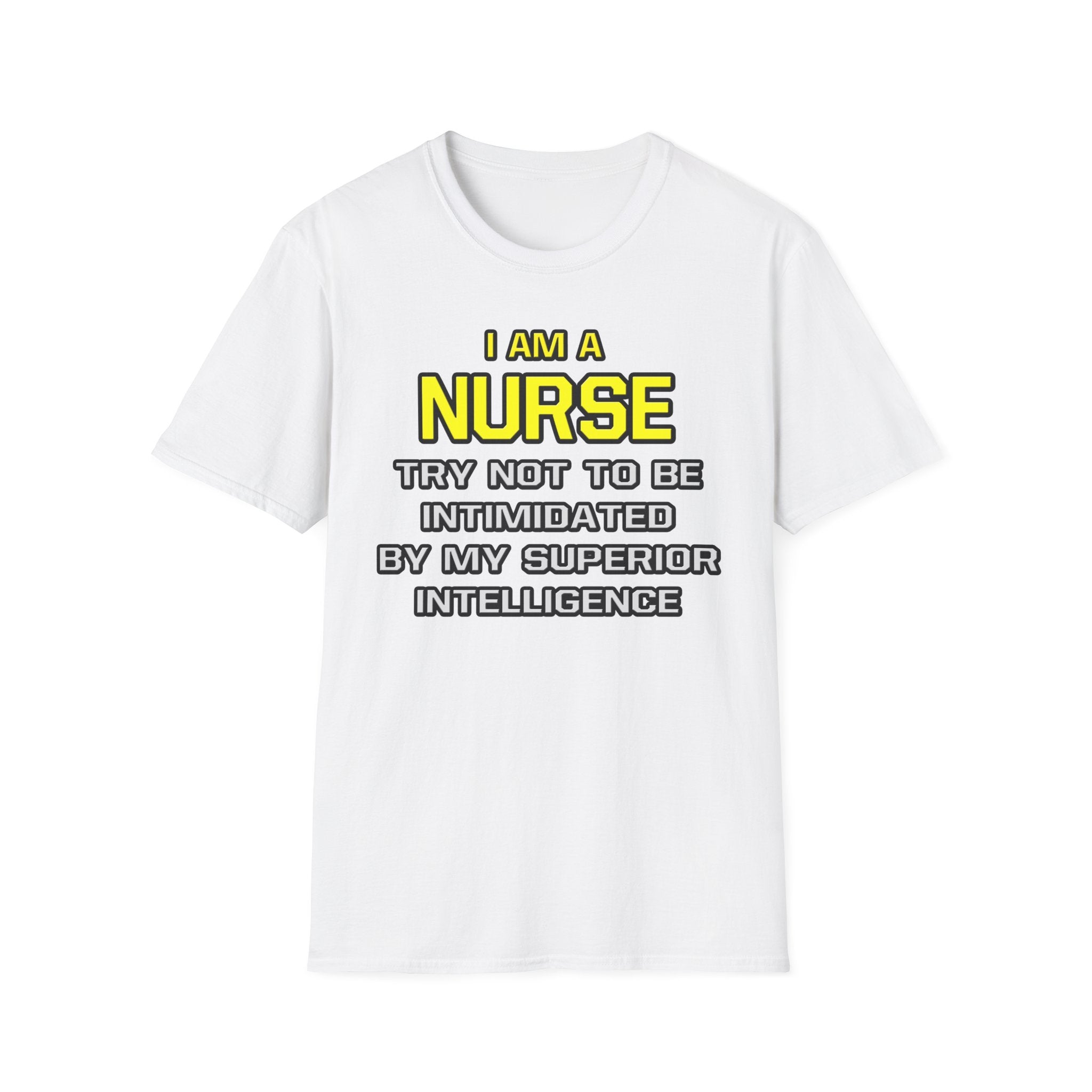 Nurse...Superior Intelligence - Unisex Softstyle T-Shirt