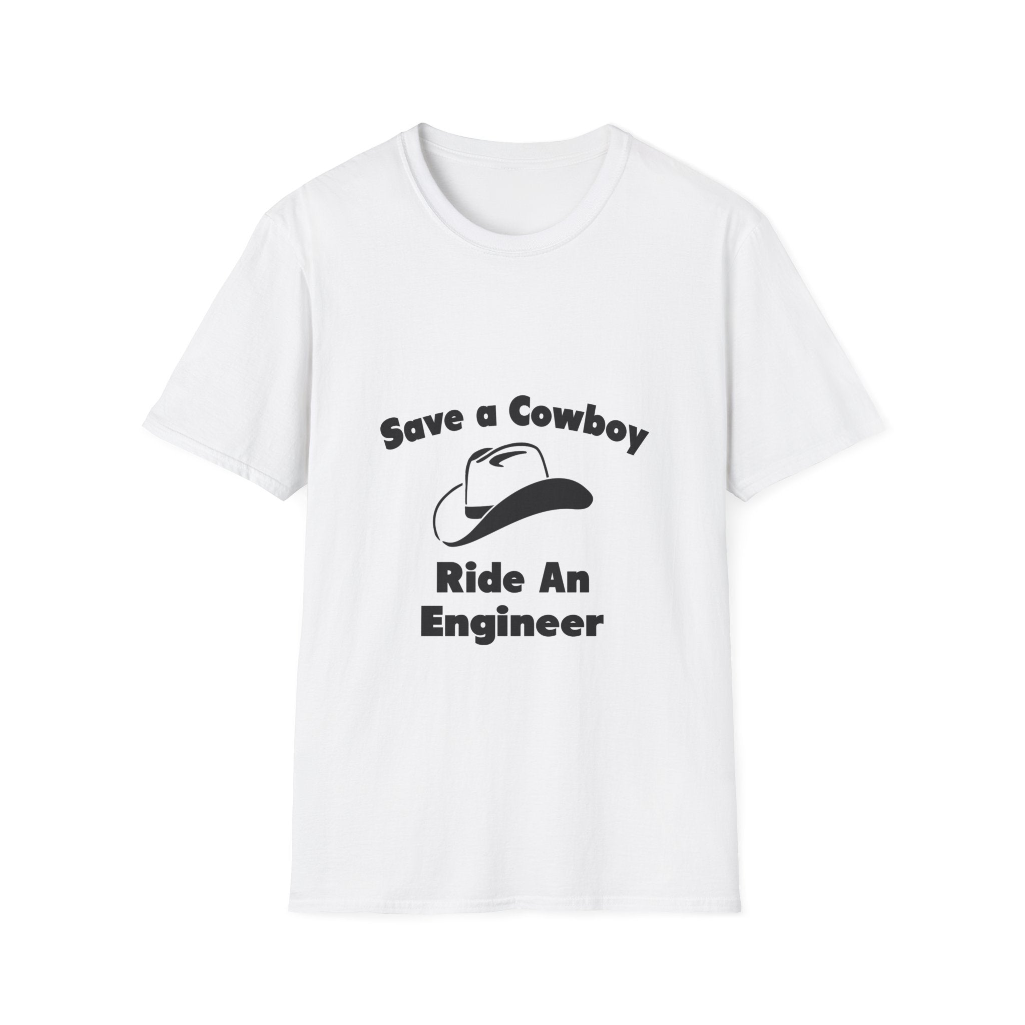 Save a Cowboy .. Ride an Engineer - Unisex Softstyle T-Shirt