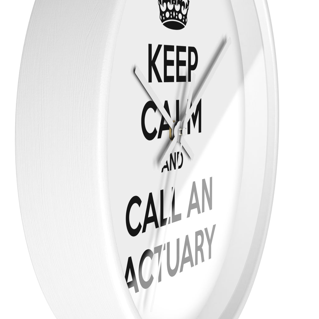 Keep Calm and Call an Actuary - Wall Clock