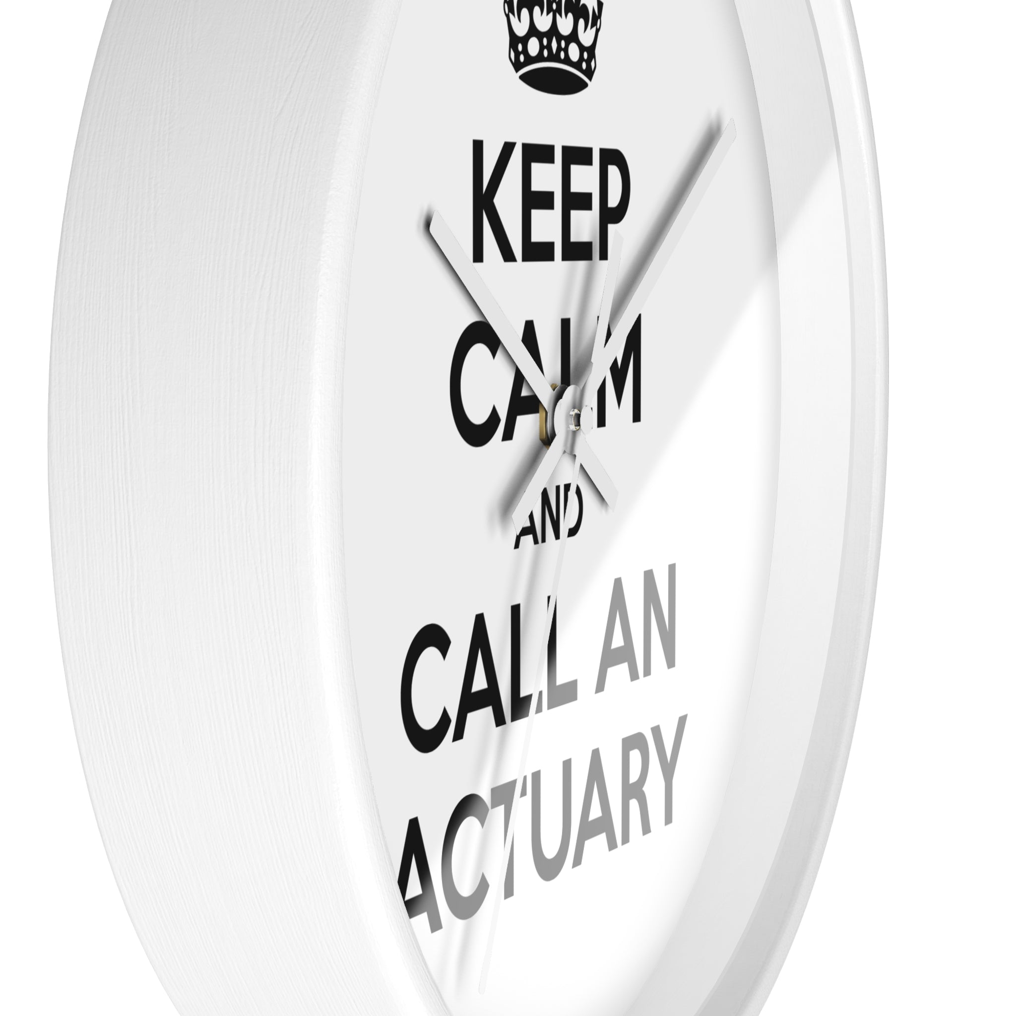 Keep Calm and Call an Actuary - Wall Clock