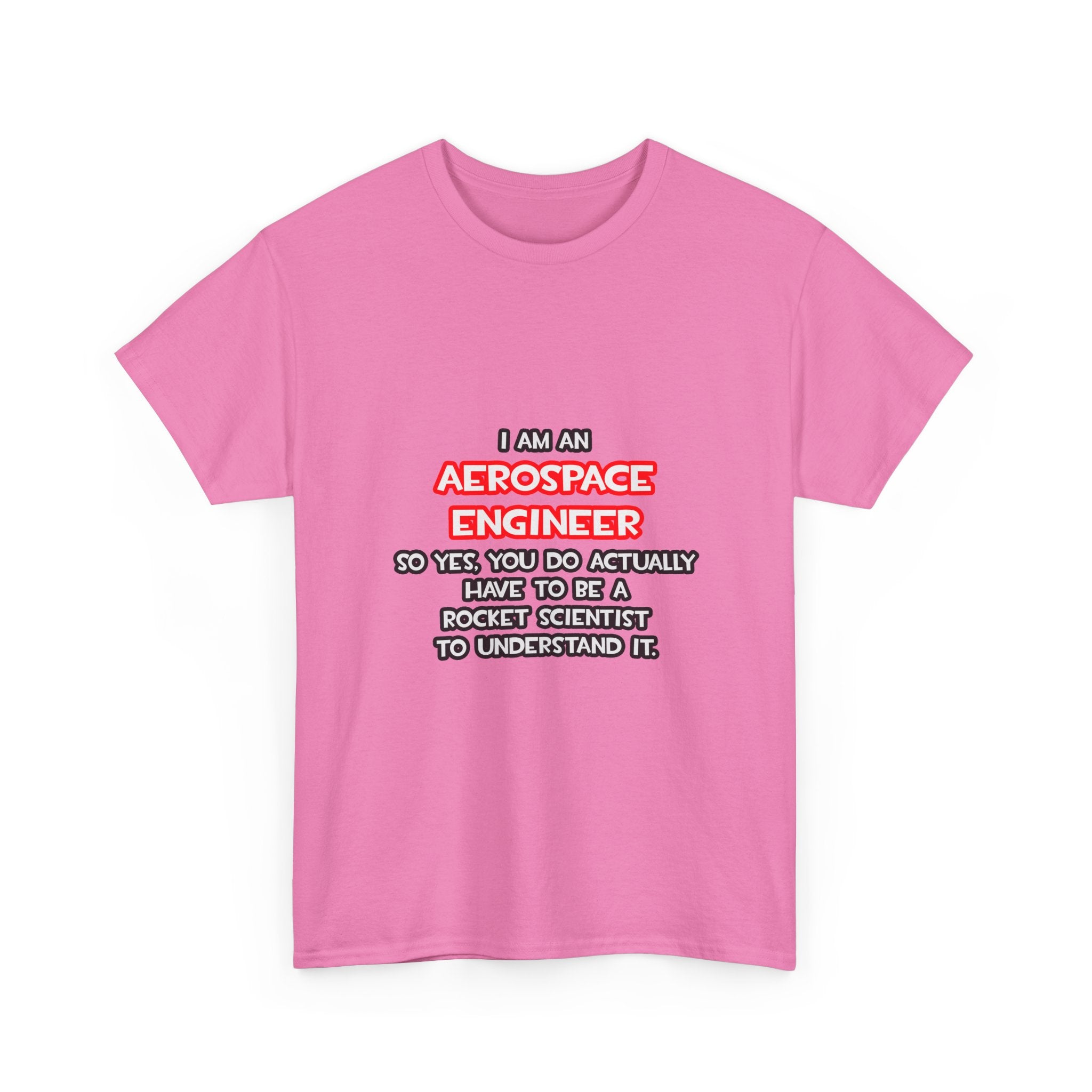 Rocket Scientist .. Funny Aerospace Engineer - Unisex Heavy Cotton Tee