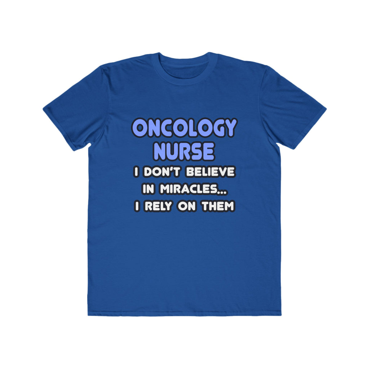 Miracles and Oncology Nurses - Men's Lightweight Fashion Tee