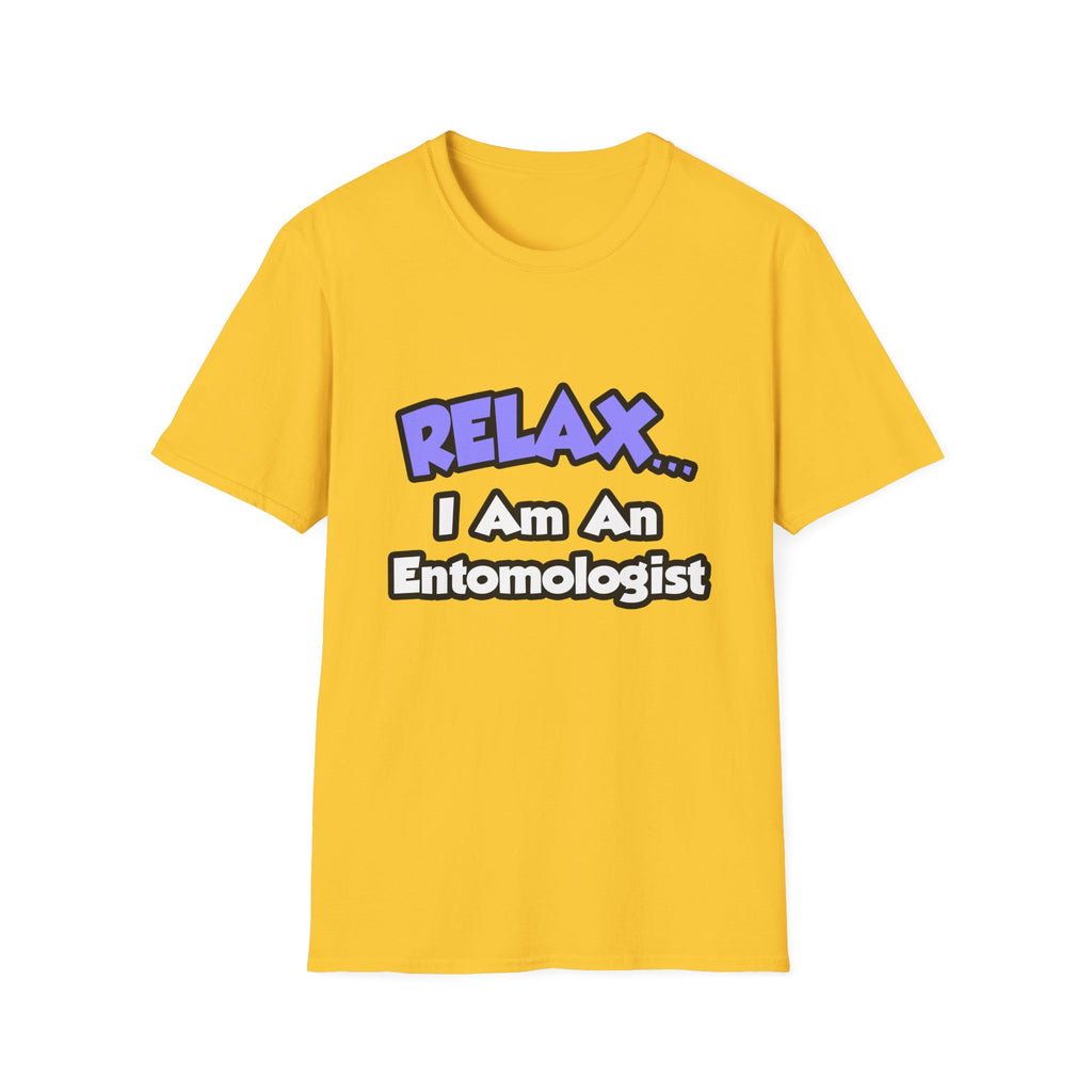 Relax ... I Am An Entomologist - Unisex Softstyle T-Shirt