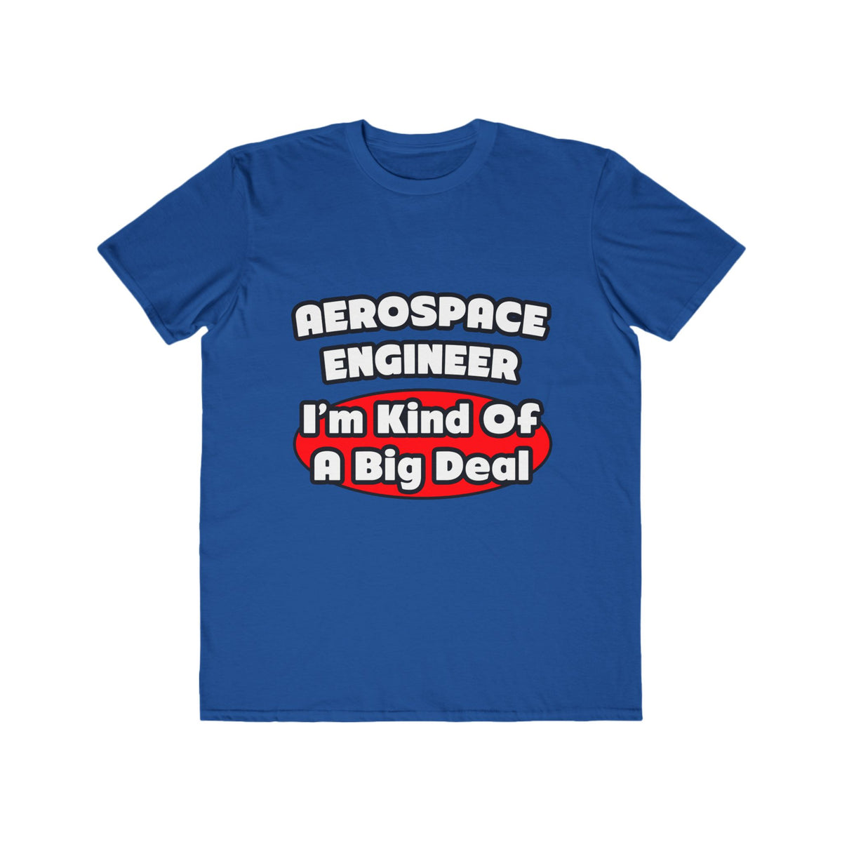 Aerospace Engineer...Big Deal - Men's Lightweight Fashion Tee