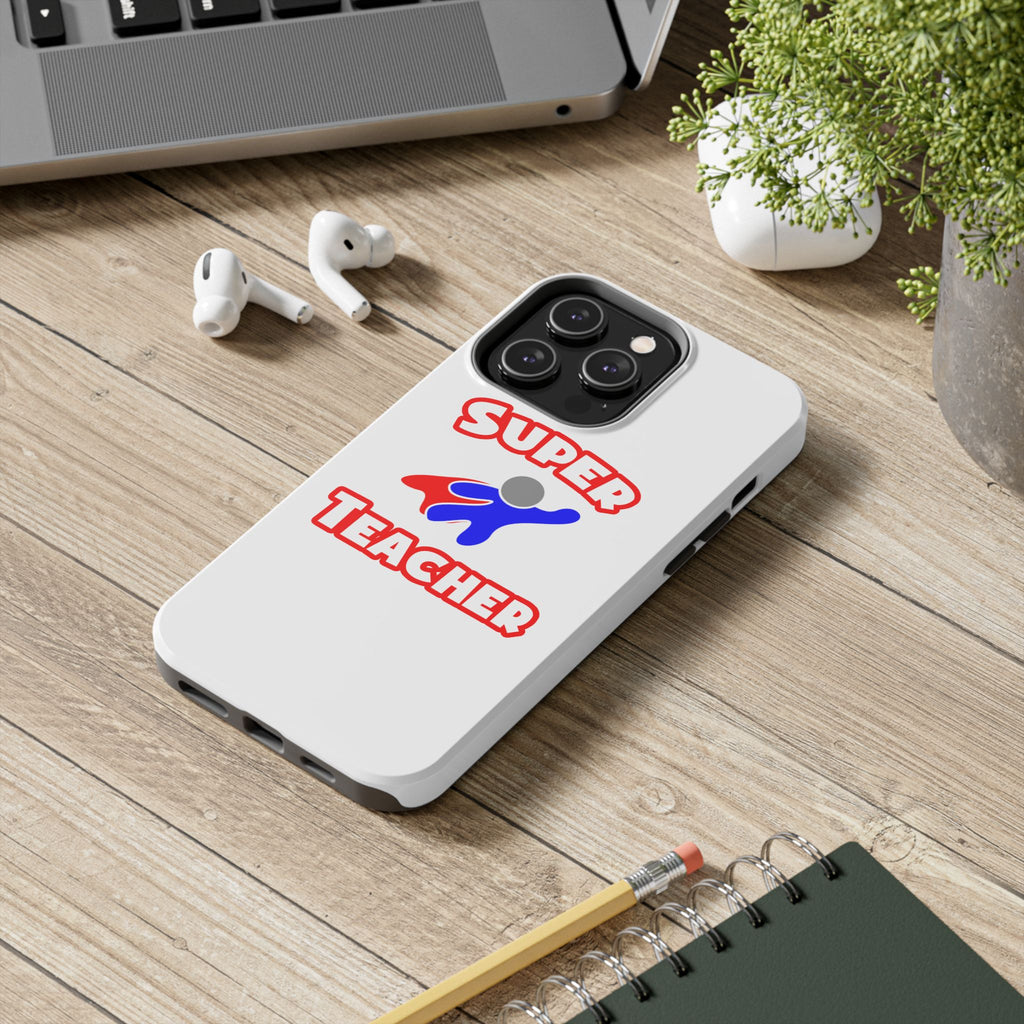 Super Teacher - Tough Phone Cases