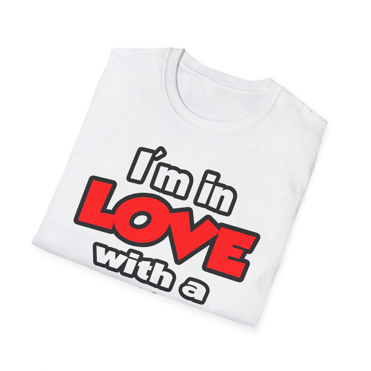 I'm In Love With A Firefighter - Unisex Softstyle T-Shirt