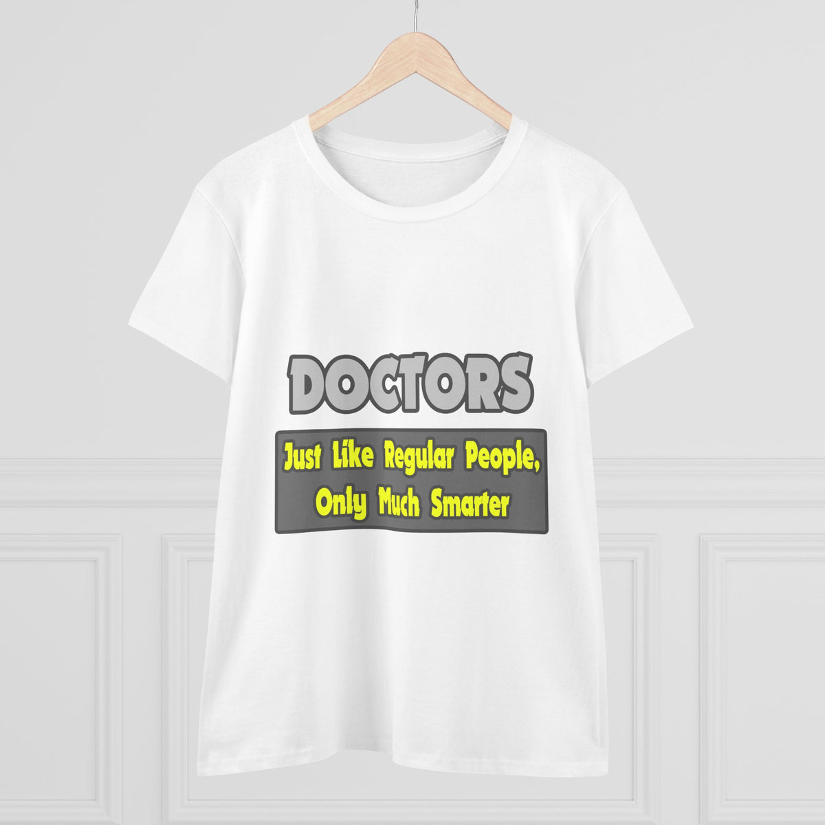 Doctors...Smarter - Women's Midweight Cotton Tee