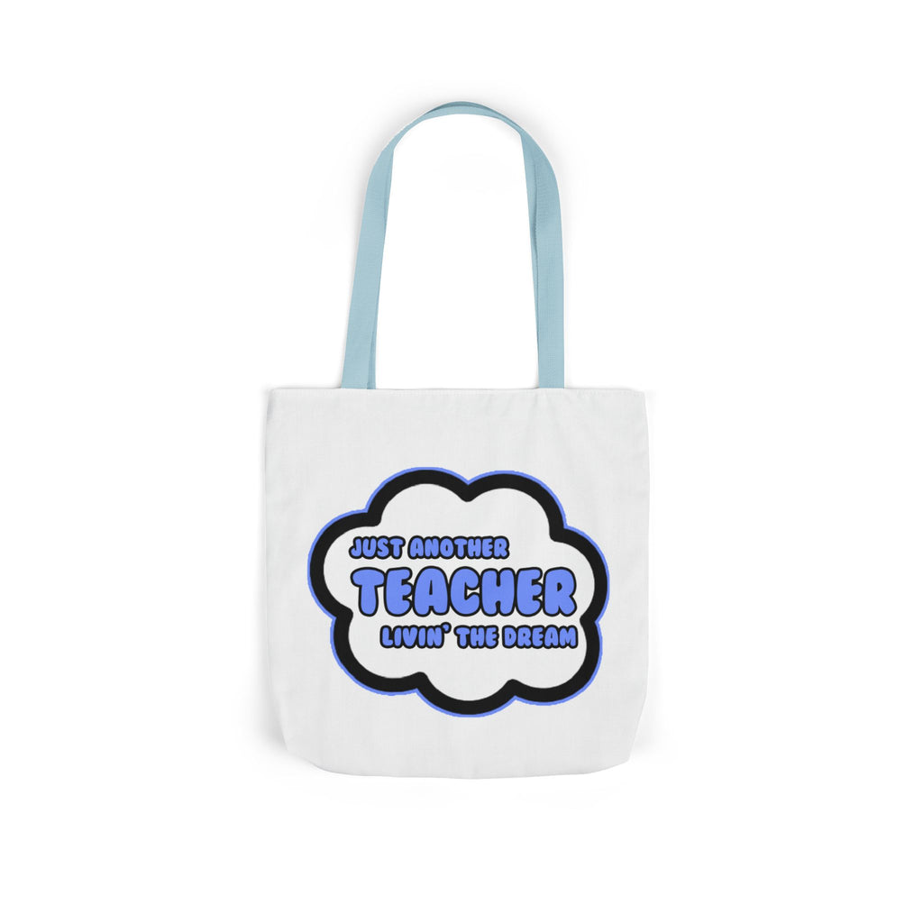 Teacher .. Livin' The Dream - Canvas Tote Bag, 5-Color Straps