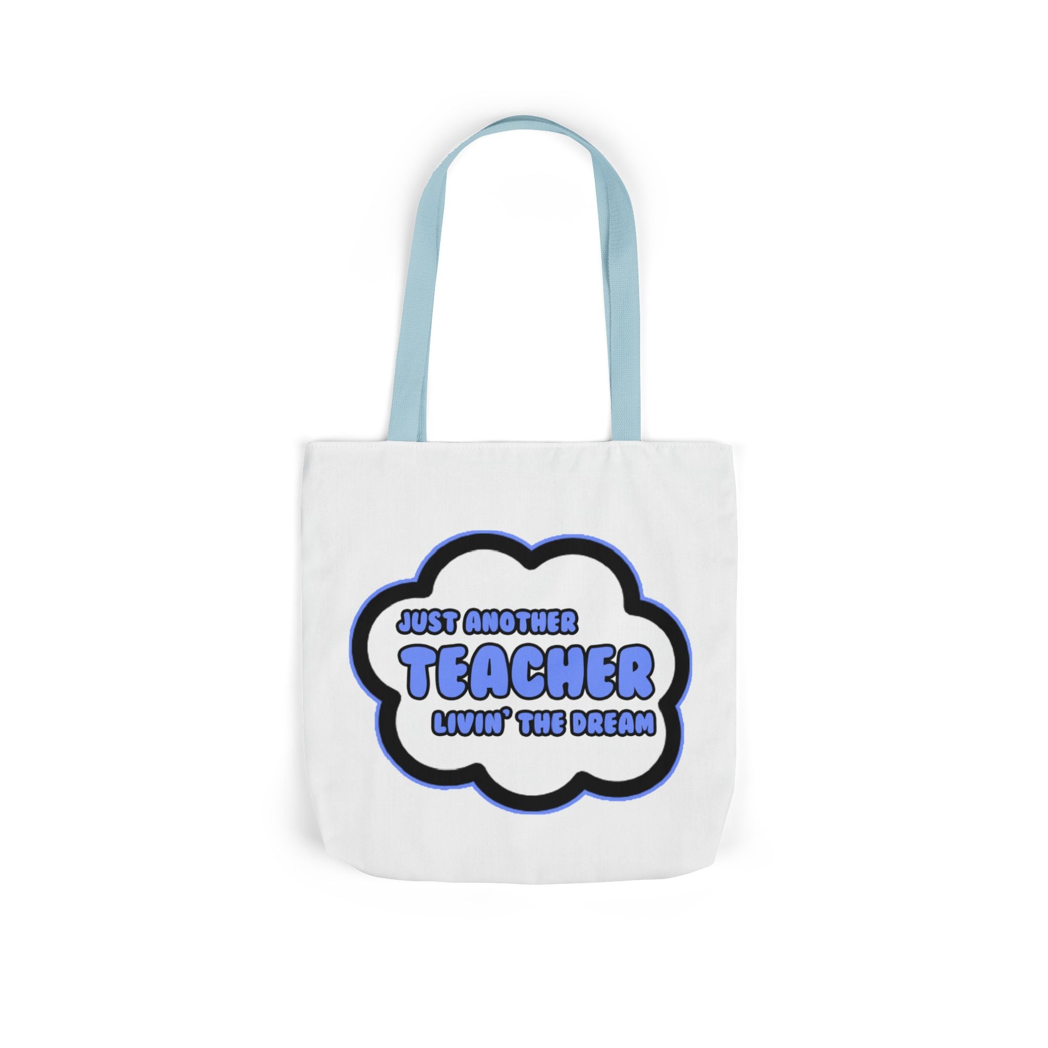 Teacher .. Livin' The Dream - Canvas Tote Bag, 5-Color Straps