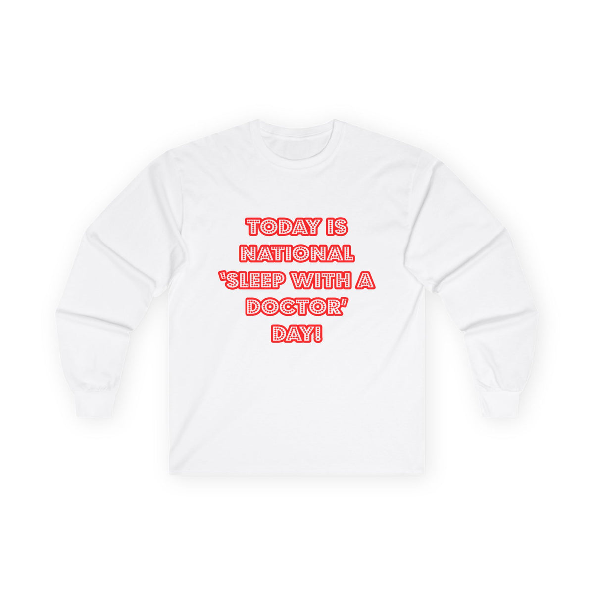 National 'Sleep With a Doctor' Day - Unisex Ultra Cotton Long Sleeve Tee