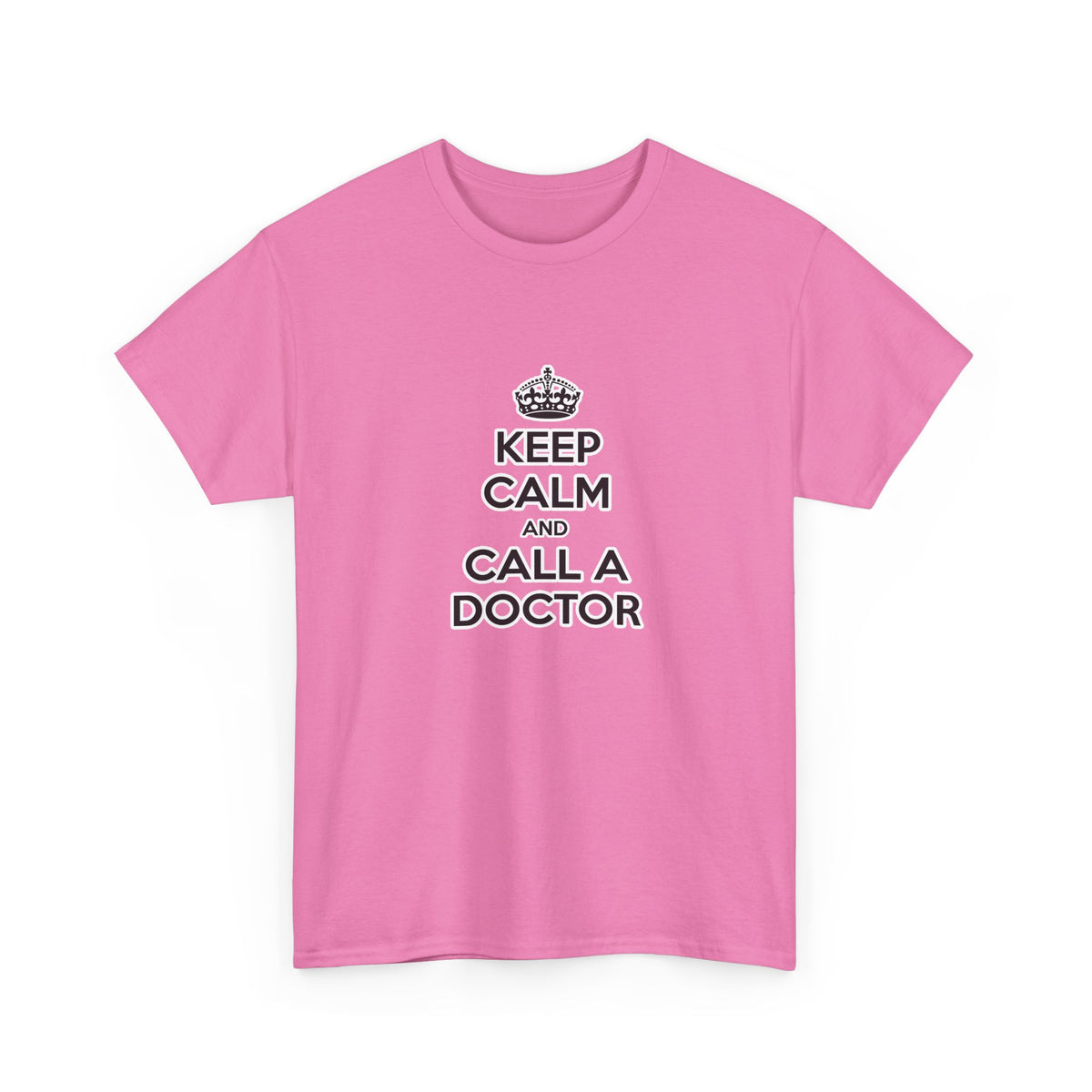Keep Calm and Call a Doctor - Unisex Heavy Cotton Tee