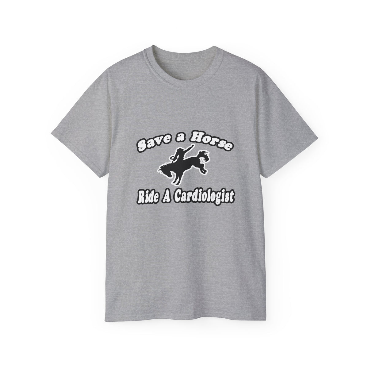 Save Horse, Ride Cardiologist - Unisex Ultra Cotton Tee