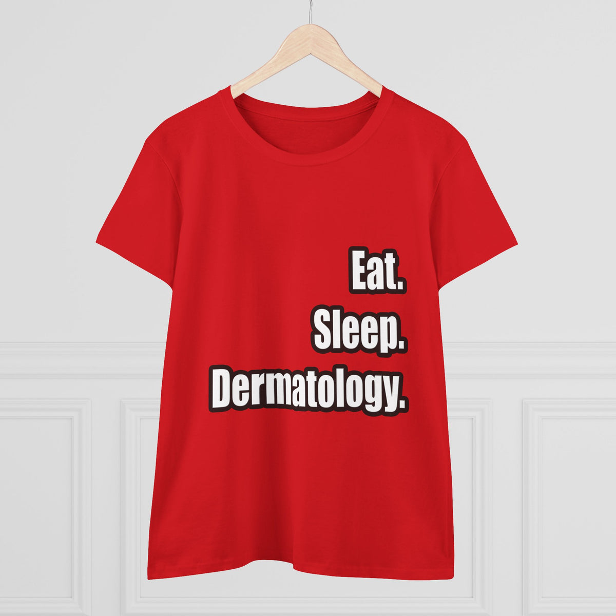 Eat. Sleep. Dermatology - Women's Midweight Cotton Tee