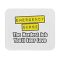 Emergency Nurse...Hardest Job You'll Ever Love - Mouse Pad (Rectangle)